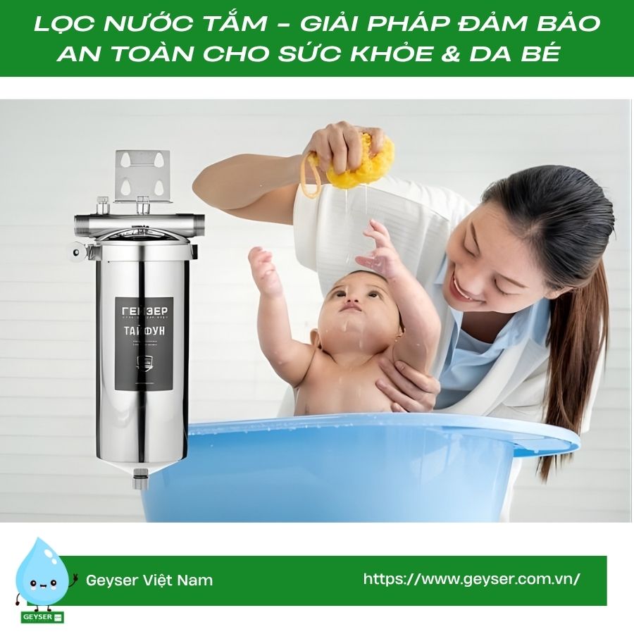 Máy lọc Geyser Ecotar 10BB an toàn tuyệt đối cho da trẻ sơ sinh
