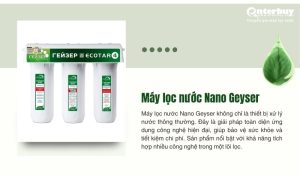[Review] Máy lọc nước Nano Geyser có tốt không? Có nên mua