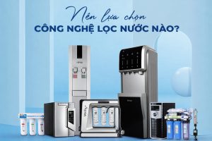 Công nghệ lọc nước nào tốt nhất? RO, Nano hay Chuẩn khoáng