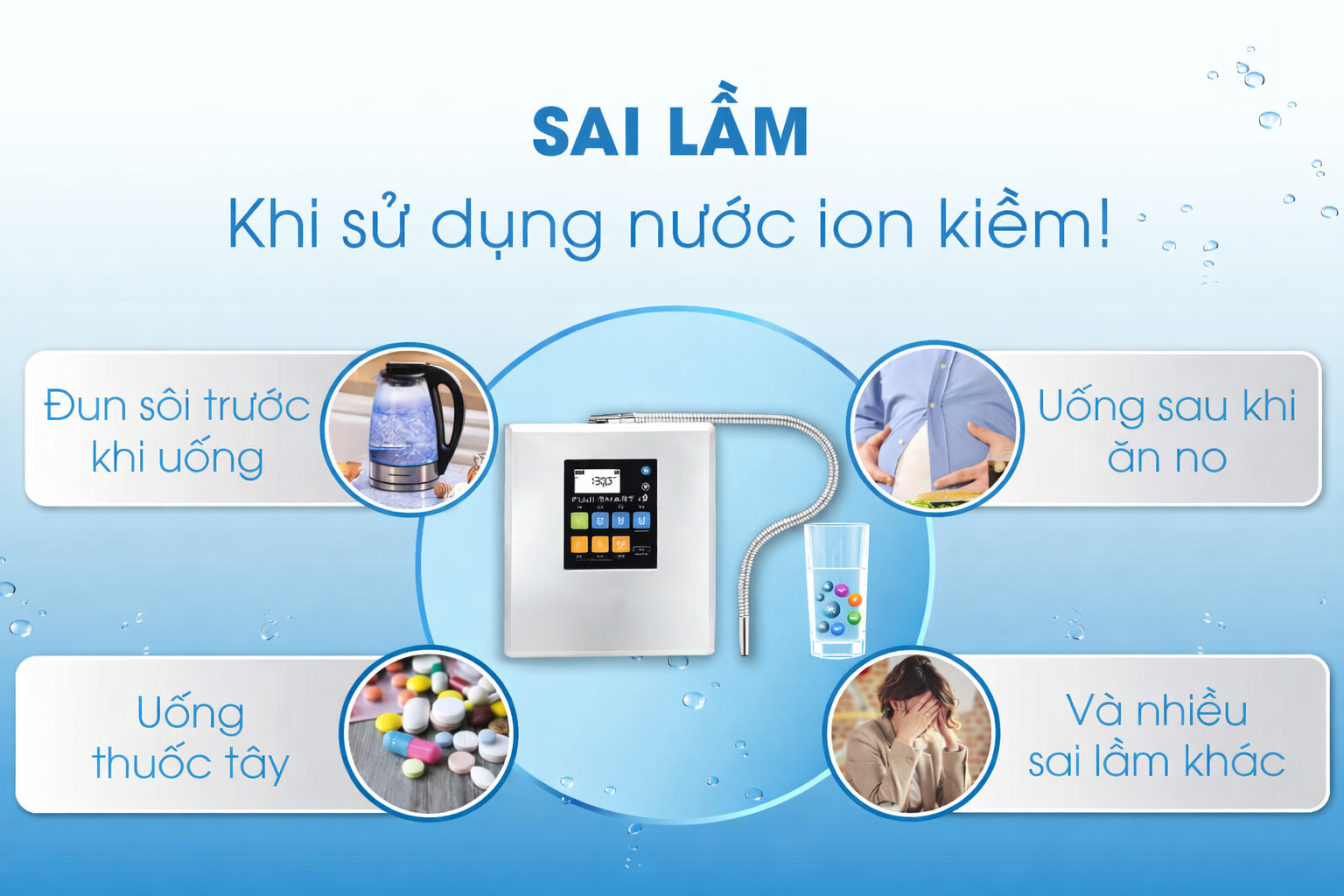 Những sai lầm thường mắc phải khi sử dụng nước ion kiềm