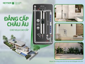 Lọc tổng biệt thự cao cấp Geyser nhập khẩu châu Âu nâng tầm nước sinh hoạt