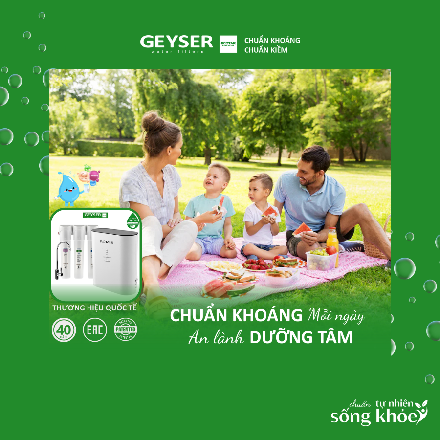 Máy lọc nước Geyser - Nền tảng cho sức khỏe gia đình bạn